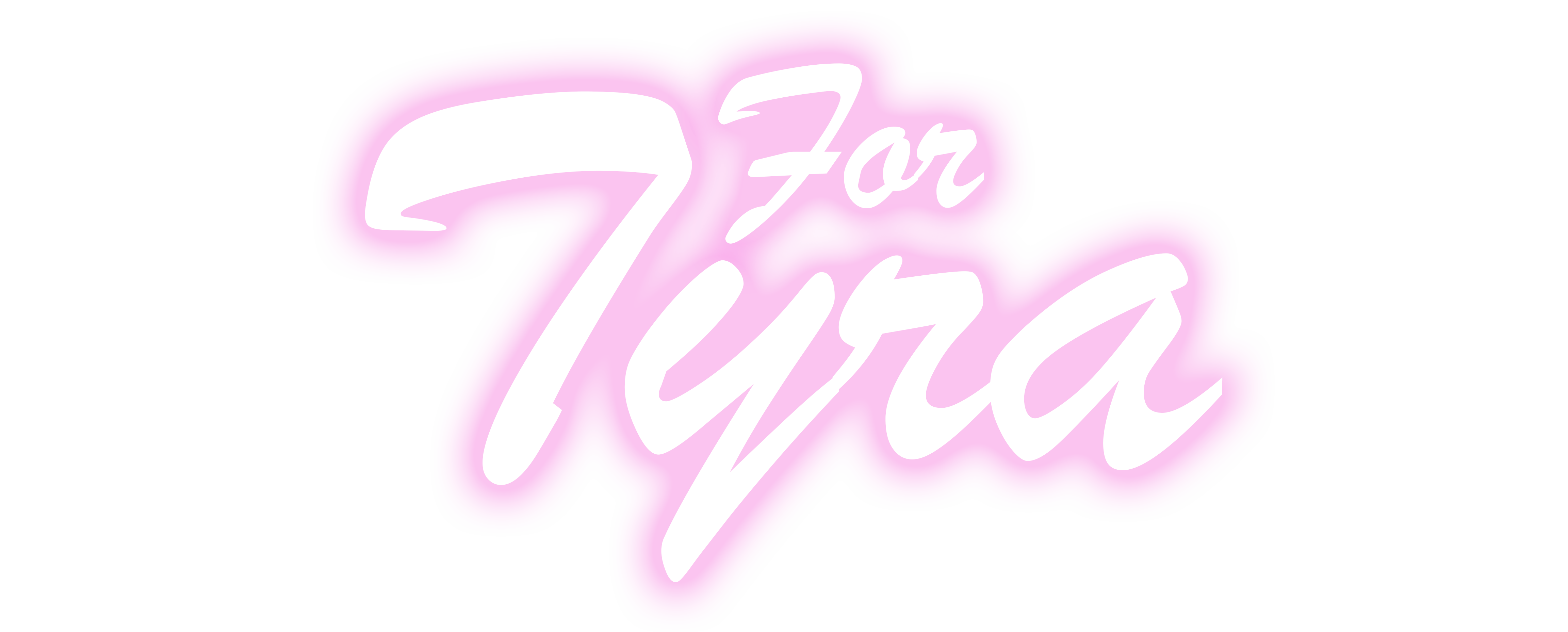 For Tyra